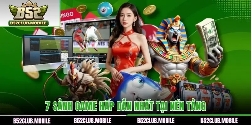 7 sảnh game hấp dẫn nhất tại nền tảng