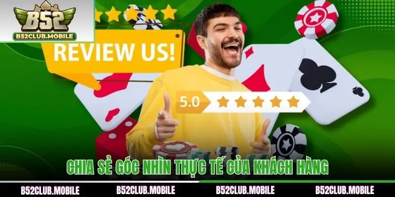 Chia sẻ góc nhìn thực tế của khách hàng