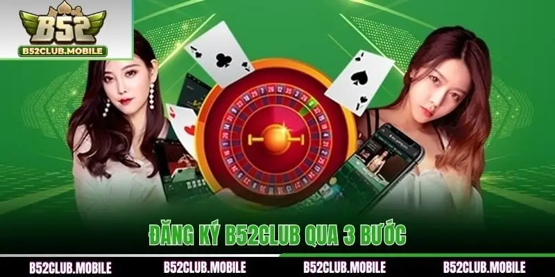 Đăng ký B52CLUB qua 3 bước