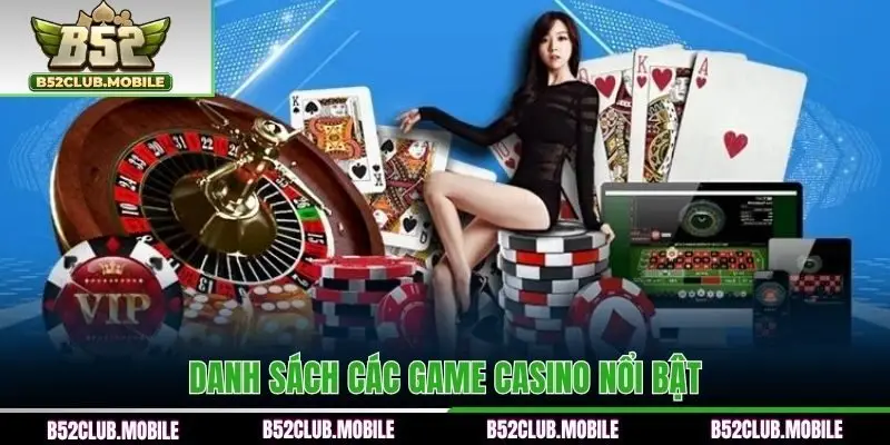 Danh sách các Game Casino nổi bật