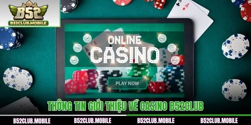 Thông tin giới thiệu về Casino B52CLUB