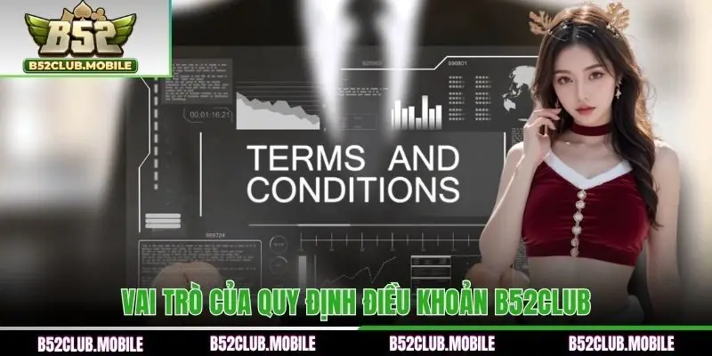 Hiểu rõ lý do nên xây dựng mục điều khoản B52CLUB
