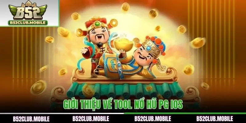 Giới thiệu về tool nổ hũ PG IOS