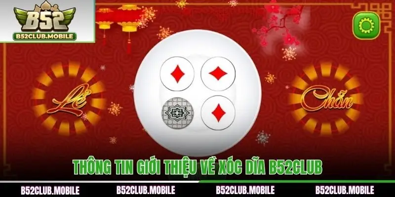 Thông tin giới thiệu về xóc đĩa B52CLUB
