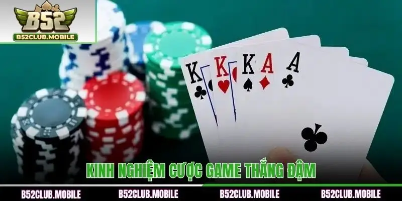 Kinh nghiệm cược game thắng đậm