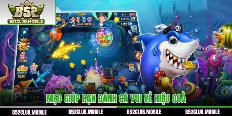 Mẹo giúp bạn đánh cá vui vẻ hiệu quả