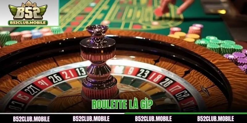 Roulette là gì?